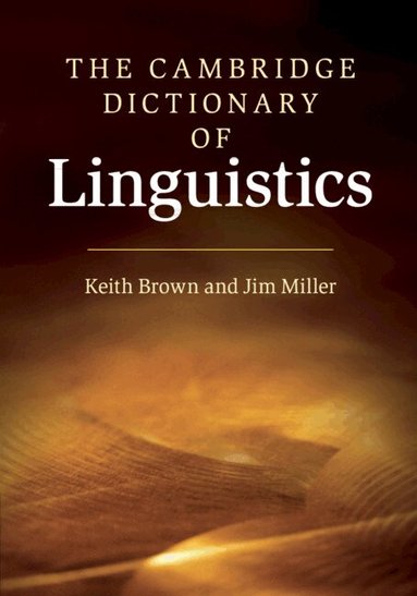 Keith Brown, Jim Miller - The Cambridge Dictionary of Linguistics, Häftad