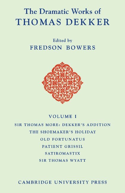 The Dramatic Works of Thomas Dekker 8 Volume Paperback Set: Introductions, Notes and Commentaries