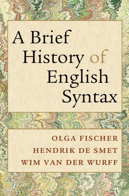 Olga (Universiteit van Amsterdam) Fischer, Belgium) De Smet, Hendrik (Katholieke Universiteit Leuven, Wim (University of Newcastle upon Tyne) van der Wurff, Olga Fischer, Hendrik de Smet, Hendrik De Smet, Wim Van Der Wurff - A Brief History of English Syntax, Häftad