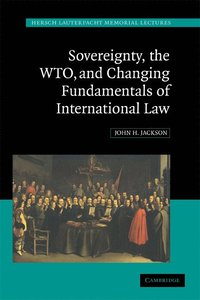 bokomslag Sovereignty, the WTO, and Changing Fundamentals of International Law