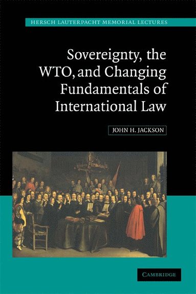 bokomslag Sovereignty, the WTO, and Changing Fundamentals of International Law