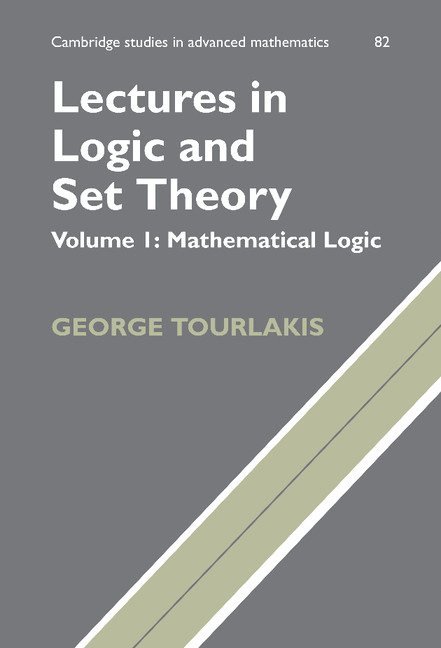 Lectures in Logic and Set Theory: Volume 1, Mathematical Logic 1