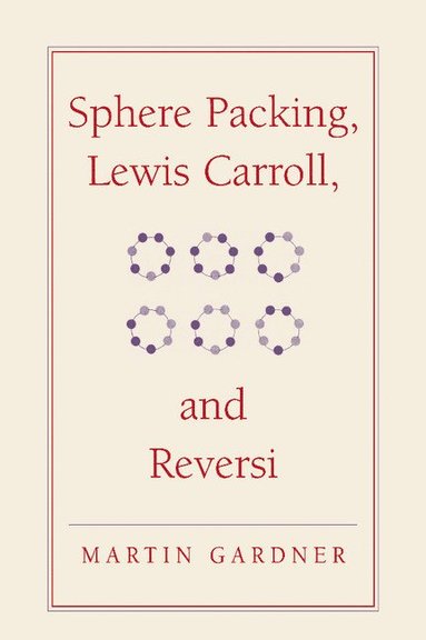 bokomslag Sphere Packing, Lewis Carroll, and Reversi