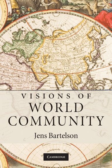Jens Bartelson - Visions of World Community, Häftad