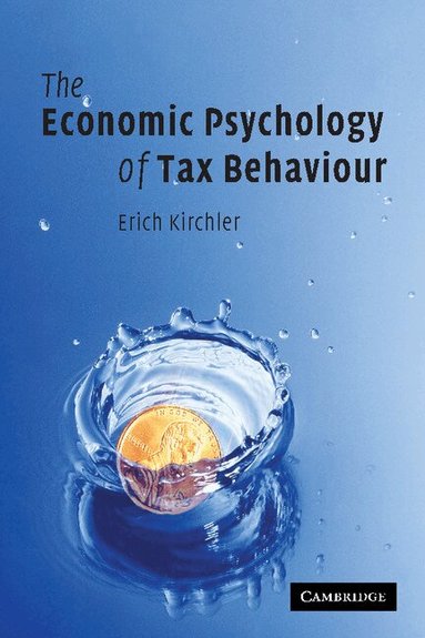 Erich Kirchler - The Economic Psychology of Tax Behaviour, Häftad