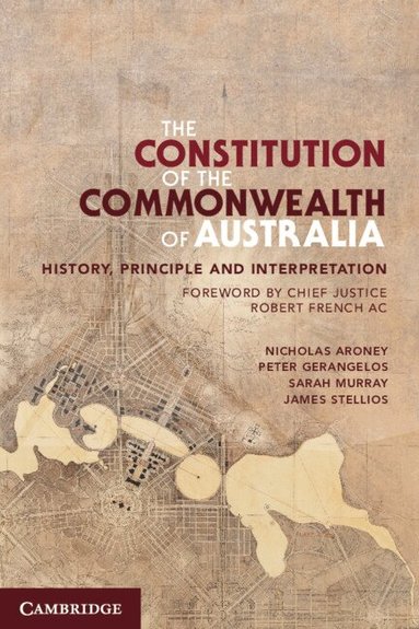 Nicholas Aroney, Peter Gerangelos, Sarah Murray, James Stellios - The Constitution of the Commonwealth of Australia, Häftad