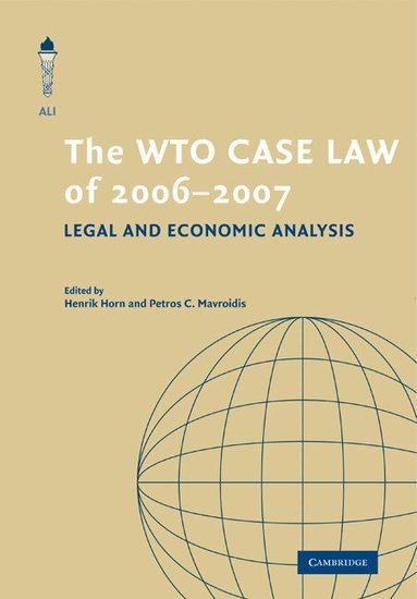 Henrik Horn, Petros C. Mavroidis - The WTO Case Law of 2006-7, Häftad