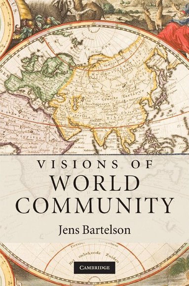 Jens Bartelson - Visions of World Community, Inbunden