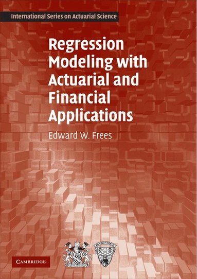 Edward W. Frees - Regression Modeling with Actuarial and Financial Applications, Inbunden