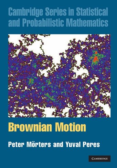 Peter Mörters, Yuval Peres - Brownian Motion, Inbunden