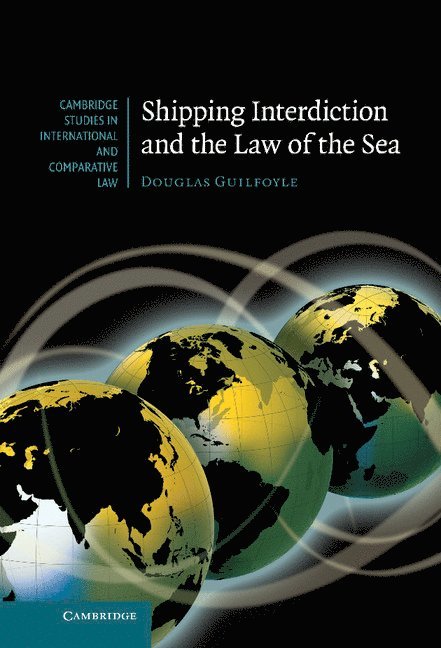 Douglas Guilfoyle, Douglas (University College London) Guilfoyle - Shipping Interdiction and the Law of the Sea, Inbunden