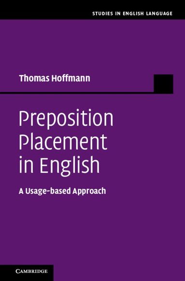 Thomas Hoffmann - Preposition Placement in English, Inbunden