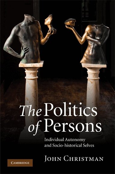 John Christman - The Politics of Persons, Inbunden