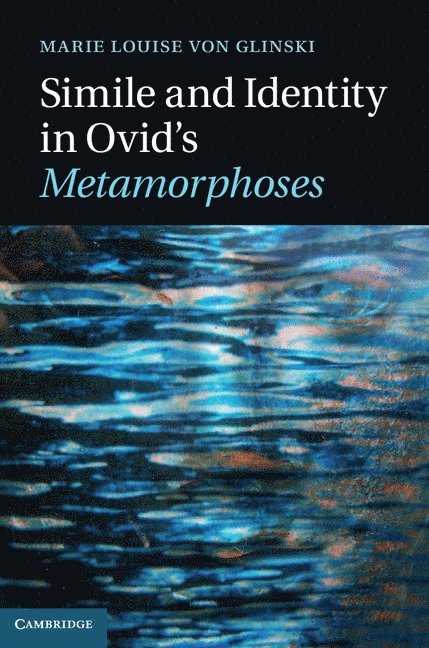 Simile and Identity in Ovid's Metamorphoses 1