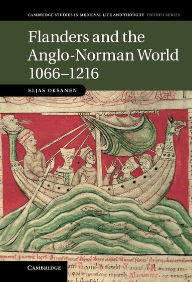 Eljas Oksanen - Flanders and the Anglo-Norman World, 1066-1216, Inbunden