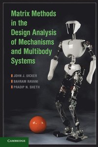 bokomslag Matrix Methods in the Design Analysis of Mechanisms and Multibody Systems