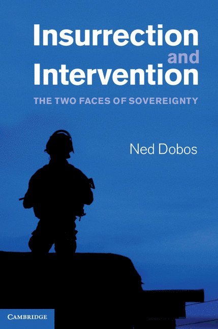 Ned Dobos, Sydney) Dobos, Ned (University of New South Wales - Insurrection and Intervention, Inbunden