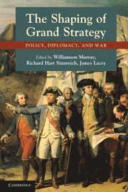 The Shaping of Grand Strategy 1