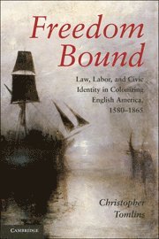 Christopher Tomlins, Berkeley) Tomlins, Christopher (University of California - Freedom Bound, Inbunden