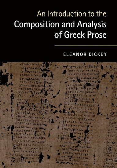 bokomslag An Introduction to the Composition and Analysis of Greek Prose