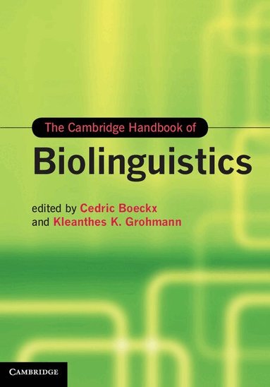 Cedric Boeckx, Kleanthes K. Grohmann - The Cambridge Handbook of Biolinguistics, Inbunden