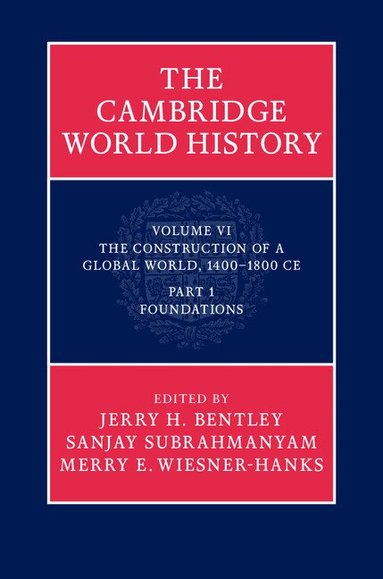 Jerry H. Bentley, Sanjay Subrahmanyam, Merry E. Wiesner-Hanks - The Cambridge World History, Inbunden