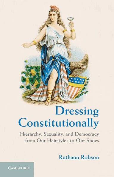 Ruthann Robson - Dressing Constitutionally, Inbunden