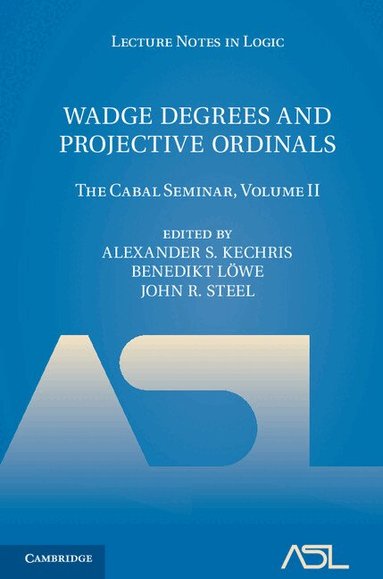Alexander S. Kechris, Benedikt Löwe, John R. Steel - Wadge Degrees and Projective Ordinals, Inbunden