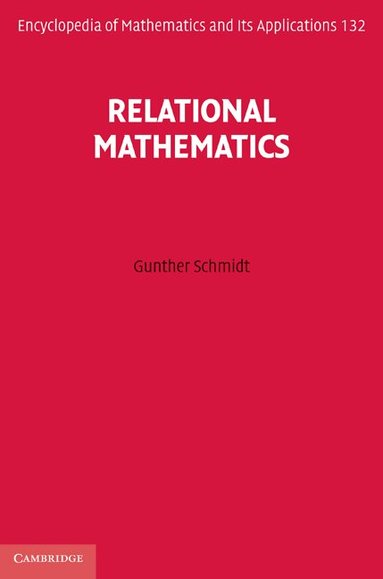 Gunther Schmidt - Relational Mathematics, Inbunden