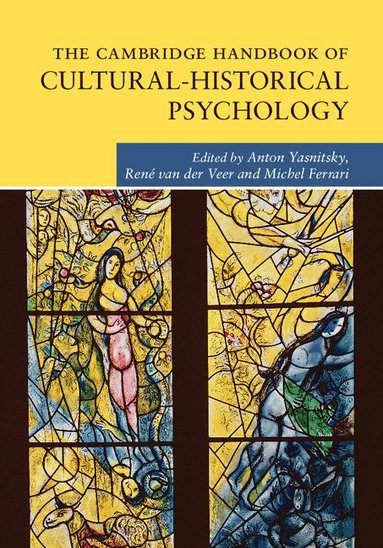 Anton Yasnitsky, René van der Veer, Michel Ferrari - The Cambridge Handbook of Cultural-Historical Psychology, Inbunden