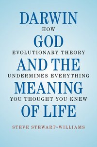 bokomslag Darwin, God and the Meaning of Life