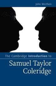John Worthen, John (University of Nottingham) Worthen - Cambridge Introduction to Samuel Taylor Coleridge, Inbunden