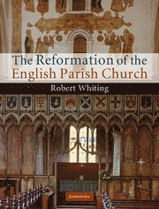 The Reformation of the English Parish Church 1