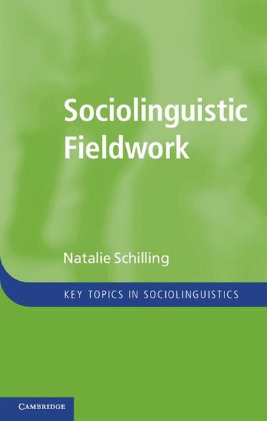 Natalie Schilling - Sociolinguistic Fieldwork, Inbunden