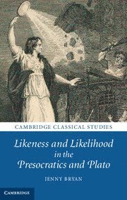 Jenny Bryan - Likeness and Likelihood in the Presocratics and Plato, Inbunden