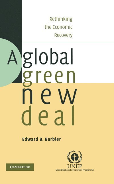 Edward B. Barbier, Edward B. (University of Wyoming) Barbier - A Global Green New Deal, Inbunden