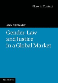 bokomslag Gender, Law and Justice in a Global Market
