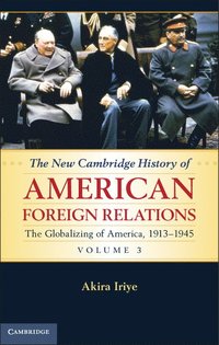 bokomslag The New Cambridge History of American Foreign Relations