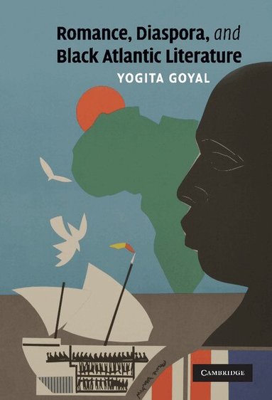 Yogita Goyal - Romance, Diaspora, and Black Atlantic Literature, Inbunden