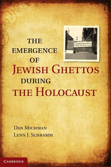 Dan Michman - The Emergence of Jewish Ghettos during the Holocaust, Inbunden