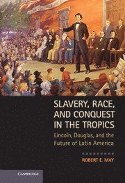 bokomslag Slavery, Race, and Conquest in the Tropics