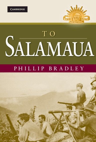 Phillip Bradley - To Salamaua, Inbunden