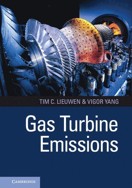 Tim C. (Georgia Institute of Technology) Lieuwen, Georgia Institute of Technology) Yang, Vigor (Professor, Tim C. Lieuwen, Vigor Yang, Tim. C Lieuwen - Gas Turbine Emissions, Inbunden