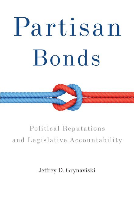 Jeffrey D. Grynaviski, Jeffrey D. (University of Chicago) Grynaviski - Partisan Bonds, Inbunden