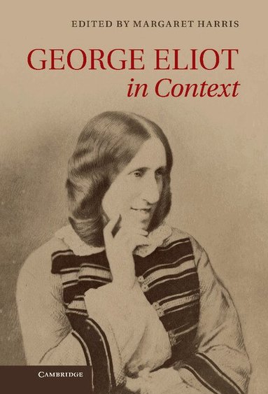 Margaret Harris - George Eliot in Context, Inbunden