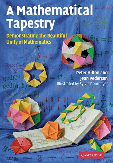 Peter Hilton, Jean Pedersen - A Mathematical Tapestry, Inbunden