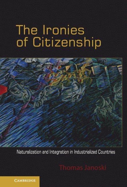 The Ironies of Citizenship 1