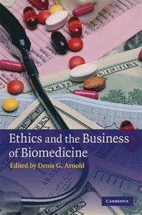 bokomslag Ethics and the Business of Biomedicine