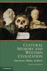 Aleida Assmann - Cultural Memory and Western Civilization, Inbunden