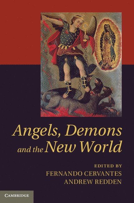 Fernando (University of Bristol) Cervantes, Andrew (University of Liverpool) Redden, Fernando Cervantes, Andrew Redden - Angels, Demons and the New World, Inbunden